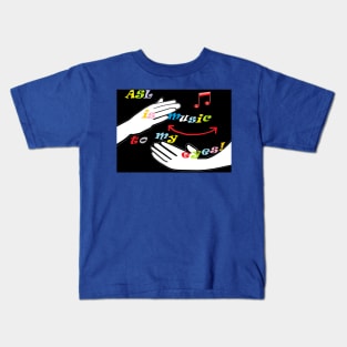 ASL Music to my Eyes Kids T-Shirt